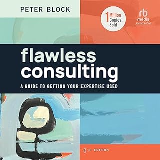 Flawless Consulting (4th Edition) Audiobook By Peter Block cover art