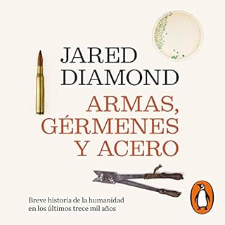 Armas, gérmenes y acero [Guns, Germs and Steel] Audiobook By Jared Diamond cover art