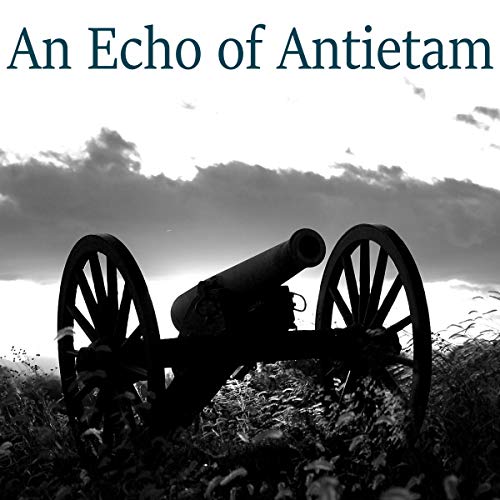 An Echo of Antietam Audiobook By Edward Bellamy cover art