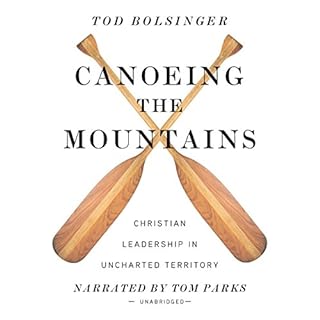 Canoeing the Mountains Audiobook By Tod Bolsinger cover art