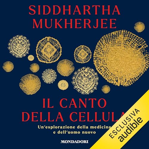 Il canto della cellula Audiobook By Siddhartha Mukherjee cover art