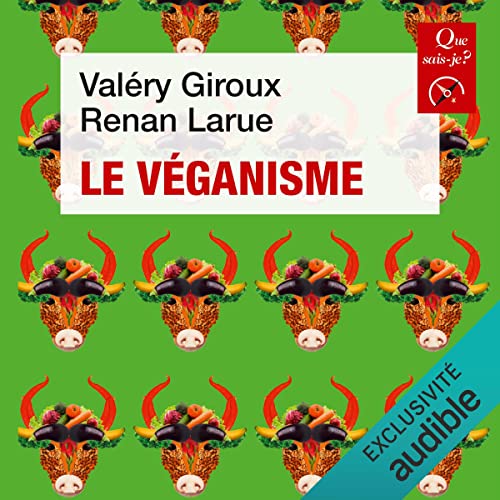 Le véganisme Audiobook By Renan Larue, Valéry Giroux cover art