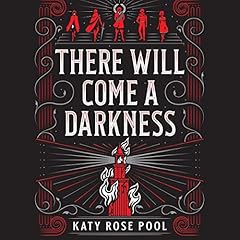 There Will Come a Darkness Audiobook By Katy Rose Pool cover art