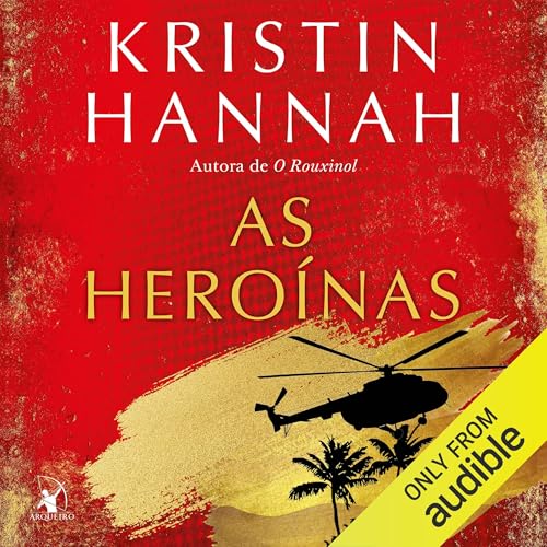 As heroínas Audiolivro Por Kristin Hannah, Natalia Sahlit - tradutor capa