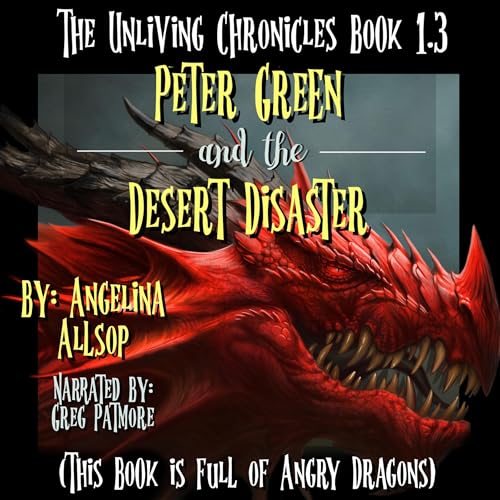 Peter Green and the Desert Disaster: This Book Is Full of Angry Dragons cover art