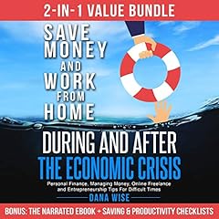 Save Money and Work from Home During and After the Economic Crisis: 2-in-1 Value Bundle cover art