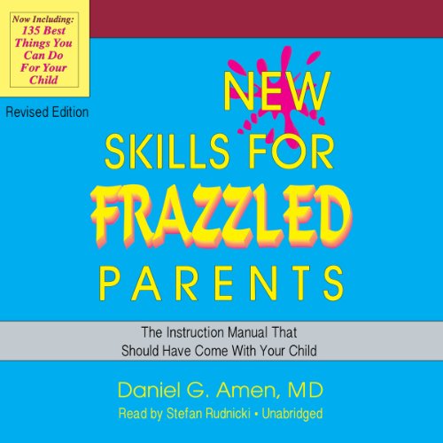 New Skills for Frazzled Parents, Revised Edition Audiolibro Por Daniel G. Amen arte de portada