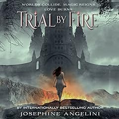 Trial by Fire Audiolibro Por Josephine Angelini arte de portada