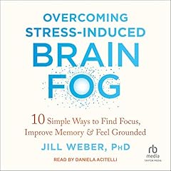 Overcoming Stress-Induced Brain Fog cover art