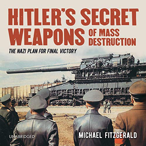 Hitler's Secret Weapons of Mass Destruction Audiolibro Por Michael Fitzgerald arte de portada