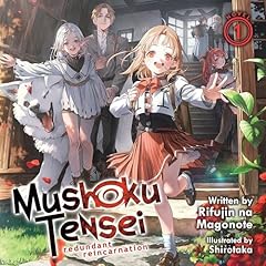 Mushoku Tensei: Redundant Reincarnation (Light Novel) Vol. 1 Audiobook By Rifujin na Magonote cover art