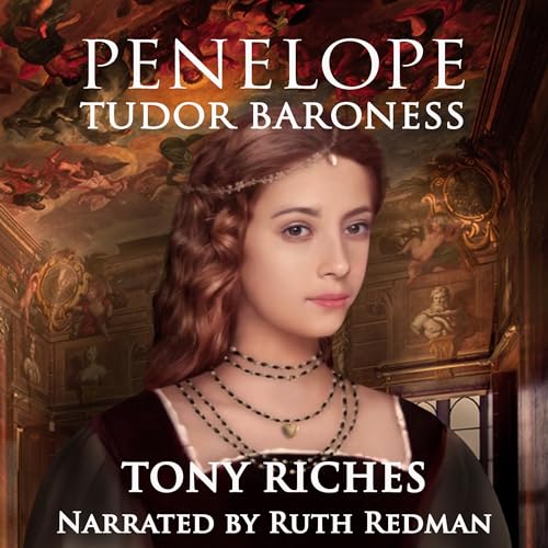 Penelope: Tudor Baroness Audiobook By Tony Riches cover art