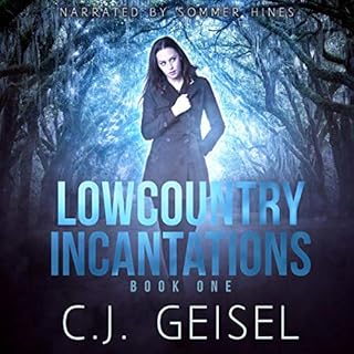 Lowcountry Incantations: Book One Audiobook By C. J. Geisel cover art