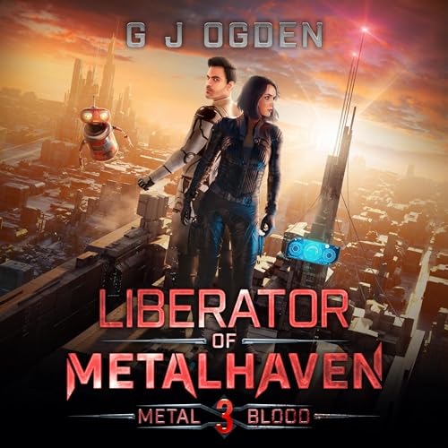 Liberator of Metalhaven Audiobook By G J Ogden cover art