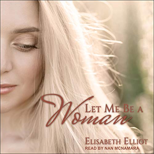 Let Me Be a Woman Audiolibro Por Elisabeth Elliot arte de portada