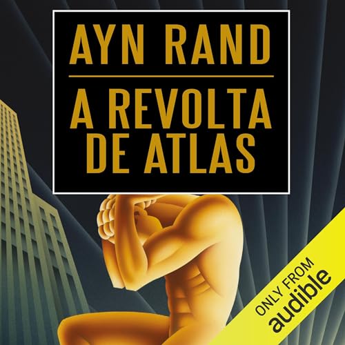 A revolta de Atlas Audiolivro Por Ayn Rand capa