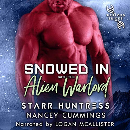 Snowed In with the Alien Warlord Audiolibro Por Nancey Cummings, Starr Huntress arte de portada