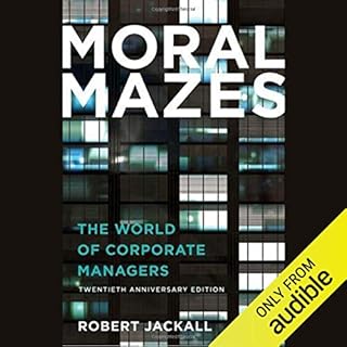 Moral Mazes Audiobook By Robert Jackall cover art