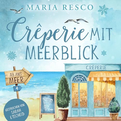 Crêperie mit Meerblick - Ostseeroman [Crêperie with a Sea View - Baltic Sea Novel] Audiolibro Por Maria Resco art