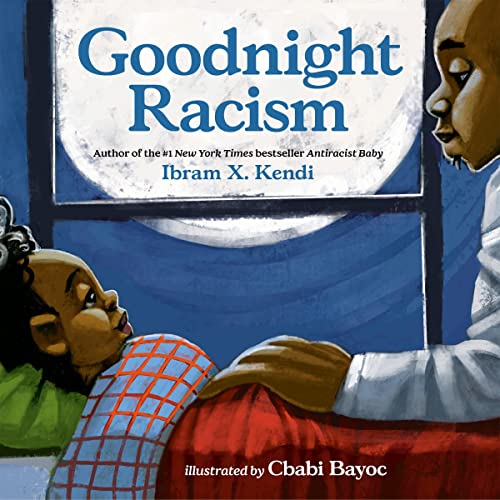 Goodnight Racism Audiobook By Ibram Kendi cover art