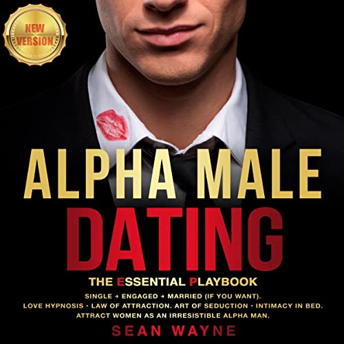 Alpha Male Dating. The Essential Playbook: cover art