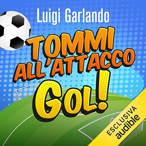 Tommi all'attacco Audiolivro Por Luigi Garlando capa