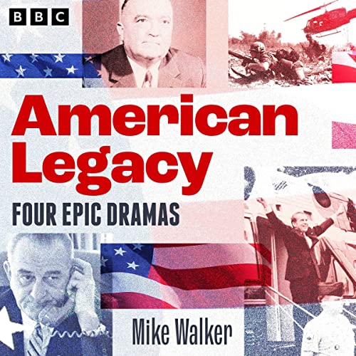 American Legacy: Epic Dramas of US Politics Audiobook By Mike Walker cover art