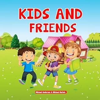 Kids and Friends Audiobook By Michael Anderson, Michael Harbut cover art