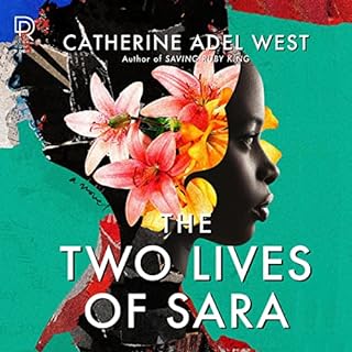 The Two Lives of Sara Audiobook By Catherine Adel West cover art