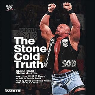 The Stone Cold Truth Audiobook By Steve Austin, Dennis Brent, J. R. Ross cover art