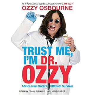 Trust Me, I'm Dr. Ozzy Audiobook By Ozzy Osbourne, Chris Ayres cover art