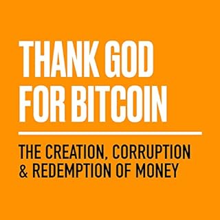 Thank God for Bitcoin Audiobook By Bitcoin and Bible Group, Jimmy Song, Gabe Higgins, Derek Waltchack, Robert Breedlove, J.M.