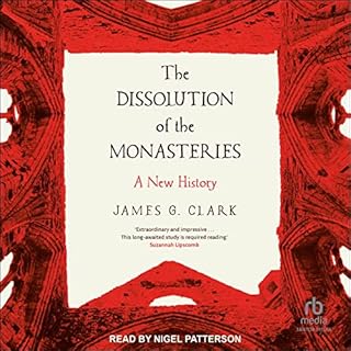 The Dissolution of the Monasteries Audiolibro Por James G. Clark arte de portada