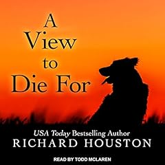 A View to Die For Audiobook By Richard Houston cover art