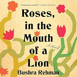 Roses, in the Mouth of a Lion Audiolibro Por Bushra Rehman arte de portada