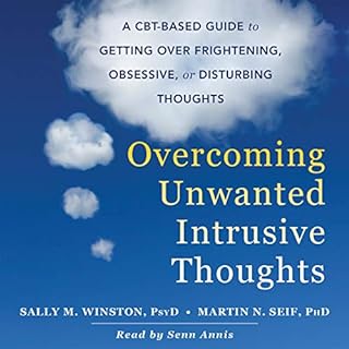 Overcoming Unwanted Intrusive Thoughts Audiolibro Por Sally M. Winston PsyD, Martin N. Seif PhD arte de portada