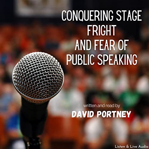 Conquering Stage Fright and Fear of Public Speaking cover art