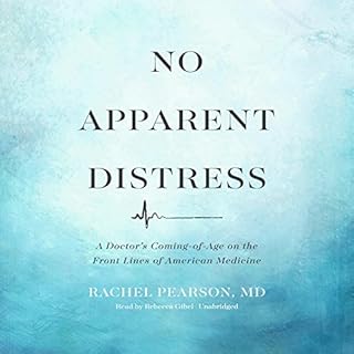 No Apparent Distress Audiobook By Rachel Pearson MD cover art