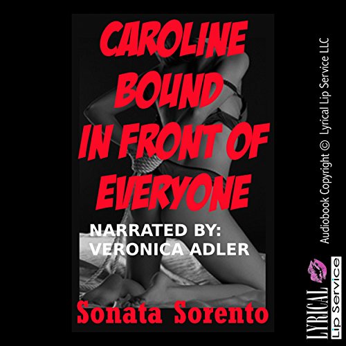 Caroline Bound in Front of Everyone Audiobook By Sonata Sorento cover art