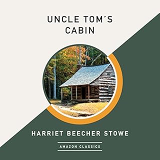 Uncle Tom's Cabin (AmazonClassics Edition) Audiolibro Por Harriet Beecher Stowe arte de portada