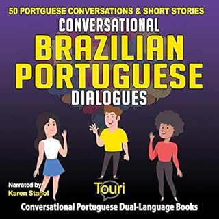 Conversational Brazilian Portuguese Dialogues: 50 Portuguese Conversations and Short Stories Audiobook By Touri Language Lear