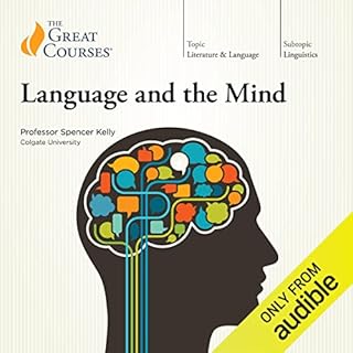 Language and the Mind Audiobook By Spencer D. Kelly, The Great Courses cover art