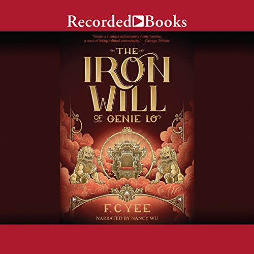 The Iron Will of Genie Lo Audiobook By F. C. Yee cover art