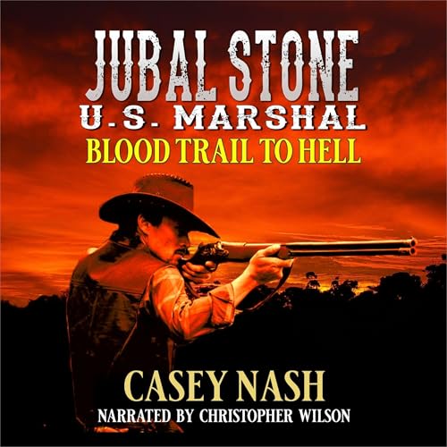 Jubal Stone: U.S. Marshal: Blood Trail to Hell Audiolibro Por Casey Nash arte de portada