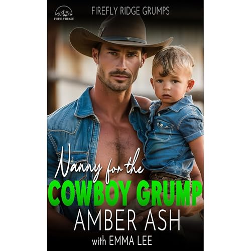 Nanny for the Cowboy Grump Audiobook By Emma Lee, Amber Ash cover art