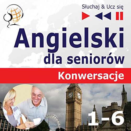 Angielski dla seniorów Konwersacje 1-6 Audiolibro Por Dorota Guzik arte de portada