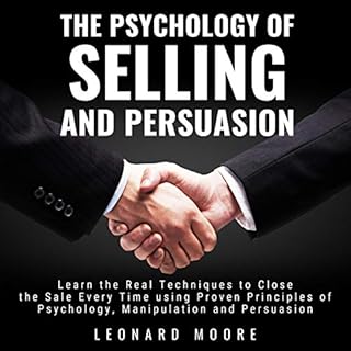 The Psychology of Selling and Persuasion Audiobook By Leonard Moore cover art