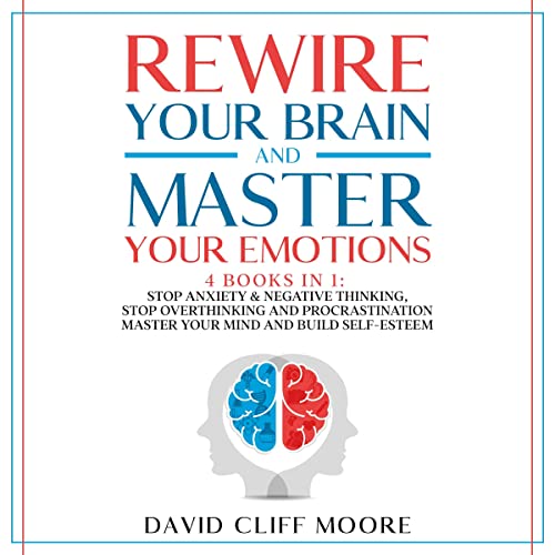 Rewire your Brain and Master your Emotions cover art