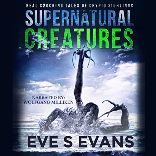 Supernatural Creatures Audiobook By Eve Evans cover art