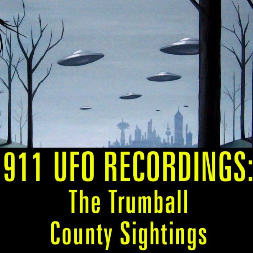 911 UFO Recordings: The Trumball County Sightings cover art